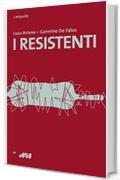 I resistenti (i miosotìs Vol. 62)