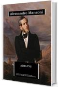 Adelchi (annotato): edizione integrale arricchita da una biografia dettagliata e dal saggio "Dell'equivalenza manzoniana"