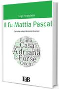 Il fu Mattia Pascal (con Annotazioni): Con una nota di Antonio Gramsci (p-mondi. Luigi Pirandello Vol. 2)
