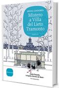 Mistero a Villa del Lieto Tramonto (Romanzi)