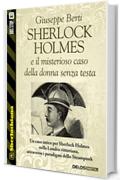 Sherlock Holmes e il misterioso caso della donna senza testa (Sherlockiana)