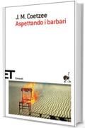 Aspettando i barbari (Einaudi tascabili Vol. 728)