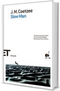 Slow Man (Einaudi tascabili. Scrittori Vol. 1485)