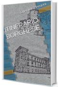 ITINERARIO BORGHESE