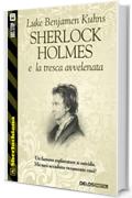 Sherlock Holmes e la tresca avvelenata (Sherlockiana)