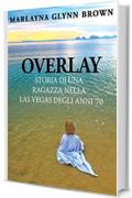 Overlay: Storia di una ragazza nella Las Vegas degli anni '70