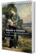 Eleusis e Orfismo: I Misteri e la tradizione iniziatica greca