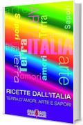 RICETTE DALL'ITALIA: TERRA D'AMORI, ARTE E SAPORI