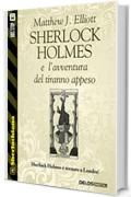 Sherlock Holmes e l'avventura del tiranno appeso (Sherlockiana)