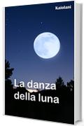 La danza della luna