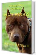 WATCHDOGS: TRILOGIA LATINA III