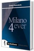 Milano 4ever (Volere è Potere)