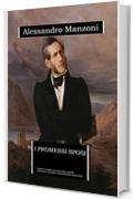 I Promessi Sposi (annotato): edizione integrale arricchita da una biografia dettagliata e dal saggio "Dell'equivalenza manzoniana"