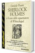 Sherlock Holmes e il caso dello squartatore di Whitechapel (Sherlockiana)
