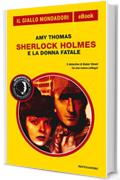Sherlock Holmes e la donna fatale (Il Giallo Mondadori)