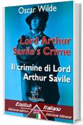 Lord Arthur Savile's Crime (A Study of Duty) - Il crimine di Lord Arthur Savile (Un saggio sul dovere): Bilingual parallel text - Bilingue con testo a ... (Dual Language Easy Reader Vol. 37)