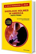 Sherlock Holmes in America - parte prima (Il Giallo Mondadori)