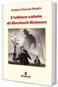 L'ultimo saluto di Sherlock Holmes (Emozioni senza tempo)