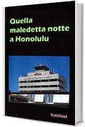 Quella maledetta notte a Honolulu