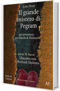 Il grande mistero di Pegram - un'avventura per Sherlock Holmes: edizione integrale e annotata (bella di Pistoia Vol. 1)