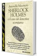Sherlock Holmes e il caso del detective scomparso (Sherlockiana)