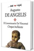 Il commissario De Vincenzi. Cinque inchieste (Fogli volanti)