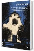 Selva oscura: Quattro storie nere fiorentine di Lorenzo Chiodi,Leonardo Gori,  Emiliano Gucci, Marco Vichi