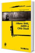 Milano 1946, delitti a Città Studi