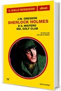 Sherlock Holmes e il mistero del golf club (Il Giallo Mondadori)