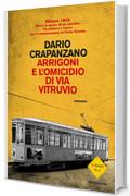 Arrigoni e l'omicidio di via Vitruvio: Milano 1953