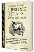 Sherlock Holmes: la sfida degli spettri (Sherlockiana)