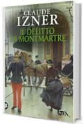 Il delitto di Montmartre: Un'indagine di Victor Legris libraio investigatore (Narrativa Tea)