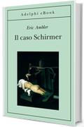 Il caso Schirmer (Gli Adelphi)
