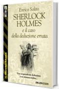 Sherlock Holmes e il caso della deduzione errata (Sherlockiana)