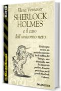 Sherlock Holmes e il caso dell'unicorno nero (Sherlockiana)