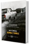 Rumble Tumble (Einaudi. Stile libero. Noir Vol. 1300)