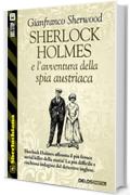 Sherlock Holmes e l'avventura della spia austriaca: 16 (Sherlockiana)