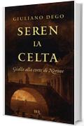 Seren la Celta: Giallo alla corte di Nerone (Narrativa)