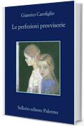 Le perfezioni provvisorie (Guido Guerrieri Vol. 4)