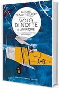 Volo di notte e L'aviatore (eNewton Classici)