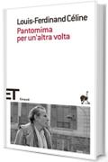 Pantomima per un'altra volta (Einaudi tascabili. Scrittori Vol. 1688)