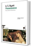 Possessione: Una storia romantica (Einaudi tascabili. Scrittori)