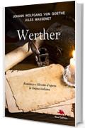 I dolori del giovane Werther (Romanzo) e Werther (libretto d'opera)