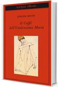 Il Caffè dell'Undicesima Musa: Un'antologia viennese (Biblioteca Adelphi)