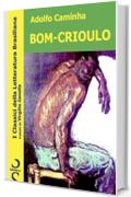 BOM-CRIOULO (I Classici della Letteratura Brasiliana Vol. 4)