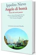 Angelo di bontà (ed. 1855): Storia del secolo passato. Ediz. dell'autografo del 1855 (Letteratura universale. Nievo le opere)