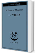 In villa (Piccola biblioteca Adelphi Vol. 431)