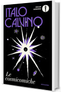 Le cosmicomiche (Oscar opere di Italo Calvino Vol. 10)