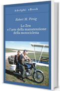 Lo Zen e l’arte della manutenzione della motocicletta (Phaedrus Vol. 1)