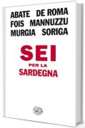Sei per la Sardegna (L'Arcipelago Einaudi Vol. 210)